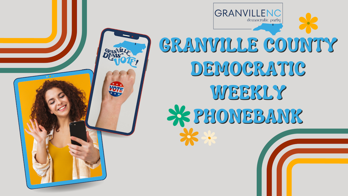 Granville County Democratic Phonebank (weekly) · Granville County Democrats